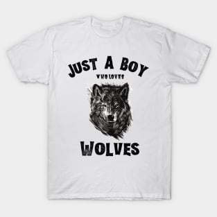 Just A Boy Who Loves Wolves, Cute Wolf Lover Gift, Animal Wolfdog T-Shirt